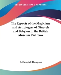 Book Cover for The Reports of the Magicians and Astrologers of Nineveh and Babylon in the British Museum Part Two by R Campbell Thompson