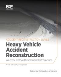 Book Cover for Collision Reconstruction Methodologies. Volume 5 Heavy Vehicle Accident Reconstruction by SAE International Society