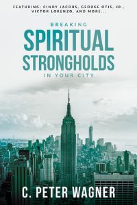 Book Cover for Breaking Spiritual Strongholds in Your City by C Peter Wagner
