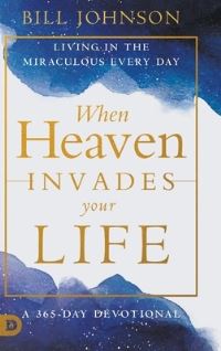 Book Cover for When Heaven Invades Your Life by Bill Johnson