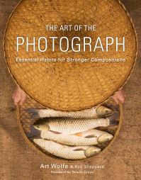 Book Cover for The Art of the Photograph by Art Wolfe, Rob Sheppard