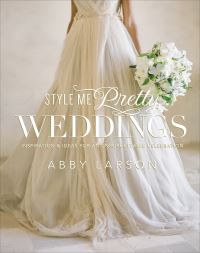 Book Cover for Style Me Pretty Weddings by Abby Larson
