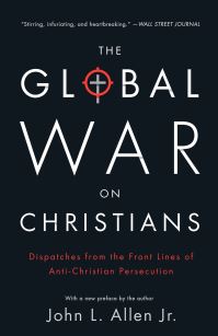 Book Cover for The Global War on Christians by John L Allen