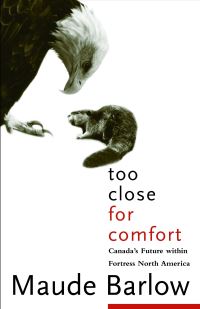 Book Cover for Too Close For Comfort by Maude Barlow
