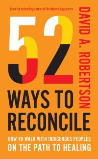 Book Cover for 52 Ways to Reconcile by David A Robertson