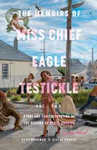 Book Cover for The Memoirs of Miss Chief Eagle Testickle: Vol. 2 by Kent Monkman, Gisele Gordon