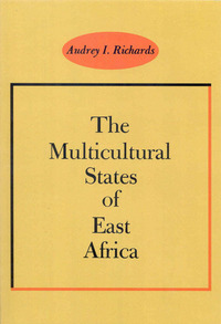Book Cover for The Multicultural States of East Africa by Audrey I Richards