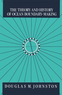 Book Cover for The Theory and History of Ocean Boundary-Making by Douglas M Johnston