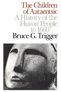 Book Cover for The Children of Aataentsic by Bruce G Trigger