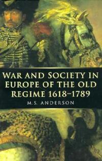 Book Cover for War and Society in Europe of the Old Regime 1618-1789 by M S Anderson