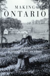 Book Cover for Making Ontario by David Wood
