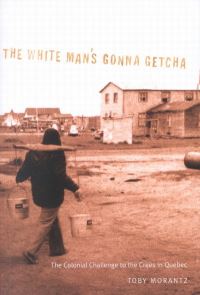 Book Cover for The White Man's Gonna Getcha by Toby Morantz
