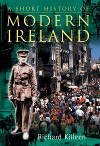 Book Cover for A Short History of Modern Ireland by Richard Killeen