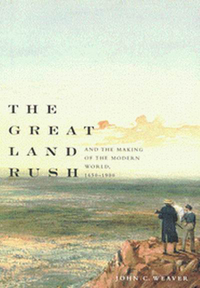 Book Cover for The Great Land Rush and the Making of the Modern World 1650-1900 by John C Weaver