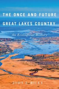 Book Cover for Once and Future Great Lakes Country by J L Riley
