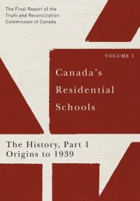 Book Cover for Canada's Residential Schools: The History, Part 1, Origins to 1939 by Truth and Reconciliation Commission of Canada
