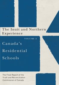 Book Cover for Canada's Residential Schools: The Inuit and Northern Experience by Truth and Reconciliation Commission of Canada