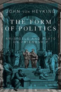 Book Cover for The Form of Politics by John von Heyking