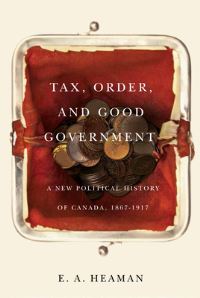 Book Cover for Tax, Order, and Good Government by E A Heaman