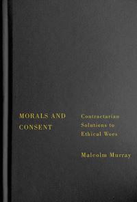 Book Cover for Morals and Consent by Malcolm Murray