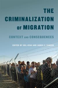 Book Cover for The Criminalization of Migration by Idil Atak, Idil Atak, James C Simeon, James C Simeon