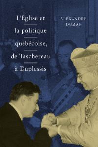 Book Cover for L' Église Et La Politique Québécoise, De Taschereau À Duplessis by Alexandre Dumas