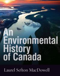 Book Cover for An Environmental History of Canada by Laurel Sefton MacDowell