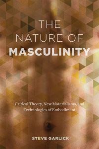 Book Cover for The Nature of Masculinity by Steve Garlick