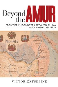 Book Cover for Beyond the Amur by Victor Zatsepine
