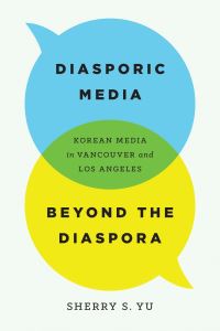 Book Cover for Diasporic Media Beyond the Diaspora by Sherry S Yu