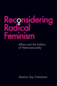 Book Cover for Reconsidering Radical Feminism by Jessica Joy Cameron