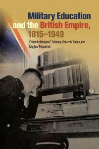 Book Cover for Military Education and the British Empire, 1815-1949 by Douglas E Delaney