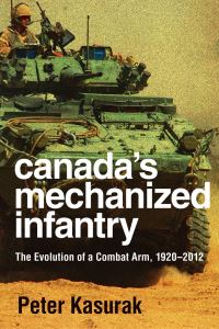 Book Cover for Canada's Mechanized Infantry by Peter Kasurak