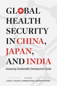 Book Cover for Global Health Security in China, Japan, and India by Lesley A Jacobs, Yoshitaka Wada, Ilan Vertinsky