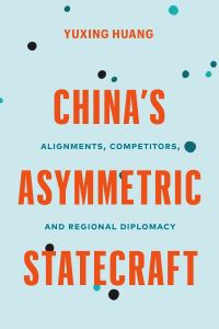 Book Cover for China's Asymmetric Statecraft by Yuxing Huang