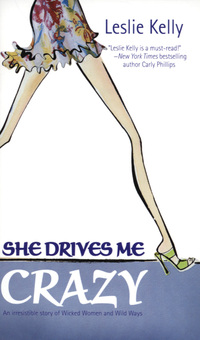 Book Cover for She Drives Me Crazy by Leslie Kelly