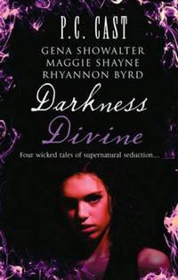 Book Cover for Darkness Divine by P C Cast, Gena Showalter, Maggie Shayne, Rhyannon Byrd
