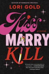 Book Cover for Kiss, Marry, Kill by Lori Goldstein