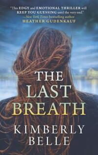 Book Cover for The Last Breath by Kimberly Belle