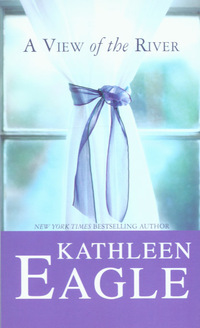 Book Cover for A View of the River by Kathleen Eagle