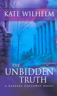 Book Cover for The Unbidden Truth by Kate Wilhelm