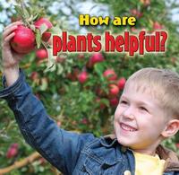 Book Cover for How Are Plants Helpful? by Kelley MacAulay