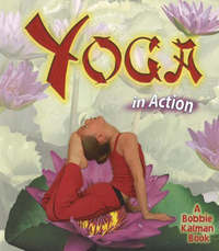 Book Cover for Yoga in Action by Kelley MacAulay, Bobbie Kalman