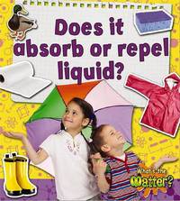 Book Cover for Does It Absorb or Repel Liquid? by Susan Hughes