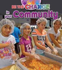 Book Cover for Be the Change in Your Community by Megan Kopp