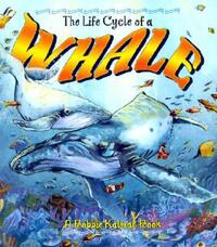 Book Cover for Life Cycle of a Whale by Bobbie Kalman, Karuna Thal