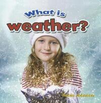 Book Cover for What Is Weather? by Robin Johnson