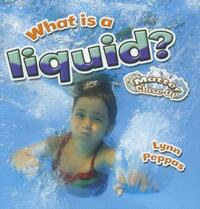Book Cover for What Is a Liquid? by Lynn Peppas