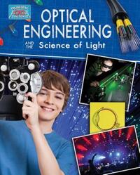 Book Cover for Optical Engineering and the Science of Light by Anne Rooney