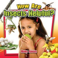 Book Cover for How Are Insects Helpful? by Molly Aloian